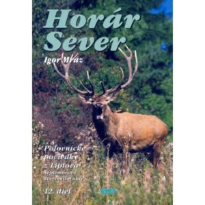 Horár Sever - Septembrové zveromilovanie 12. diel-Poľovnícke potreby > Literatúra